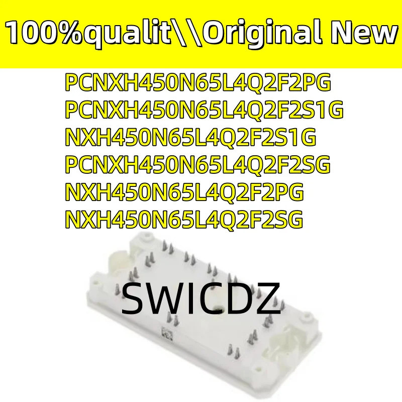 100% ใหม่ original NXH450N65L4Q2F2SG NXH450N65L4Q2F2S1G NXH450N65L4Q2F2PG PCNXH450N65L4Q2SG โมดูล