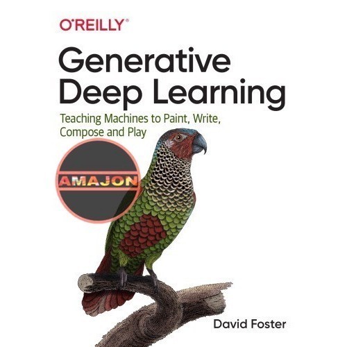 Generative Deep Learning David Foster
