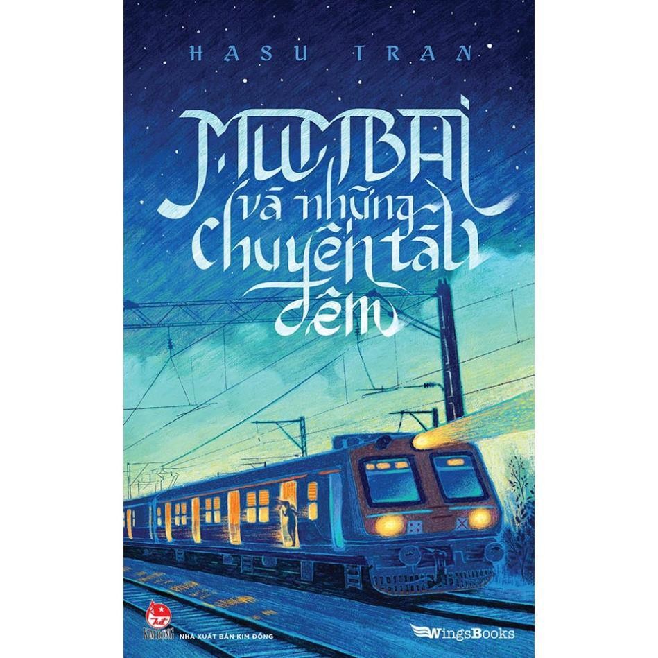 หนังสือ - Mumbai และรถไฟกลางคืน - Hasu Tran - Kim Dong
