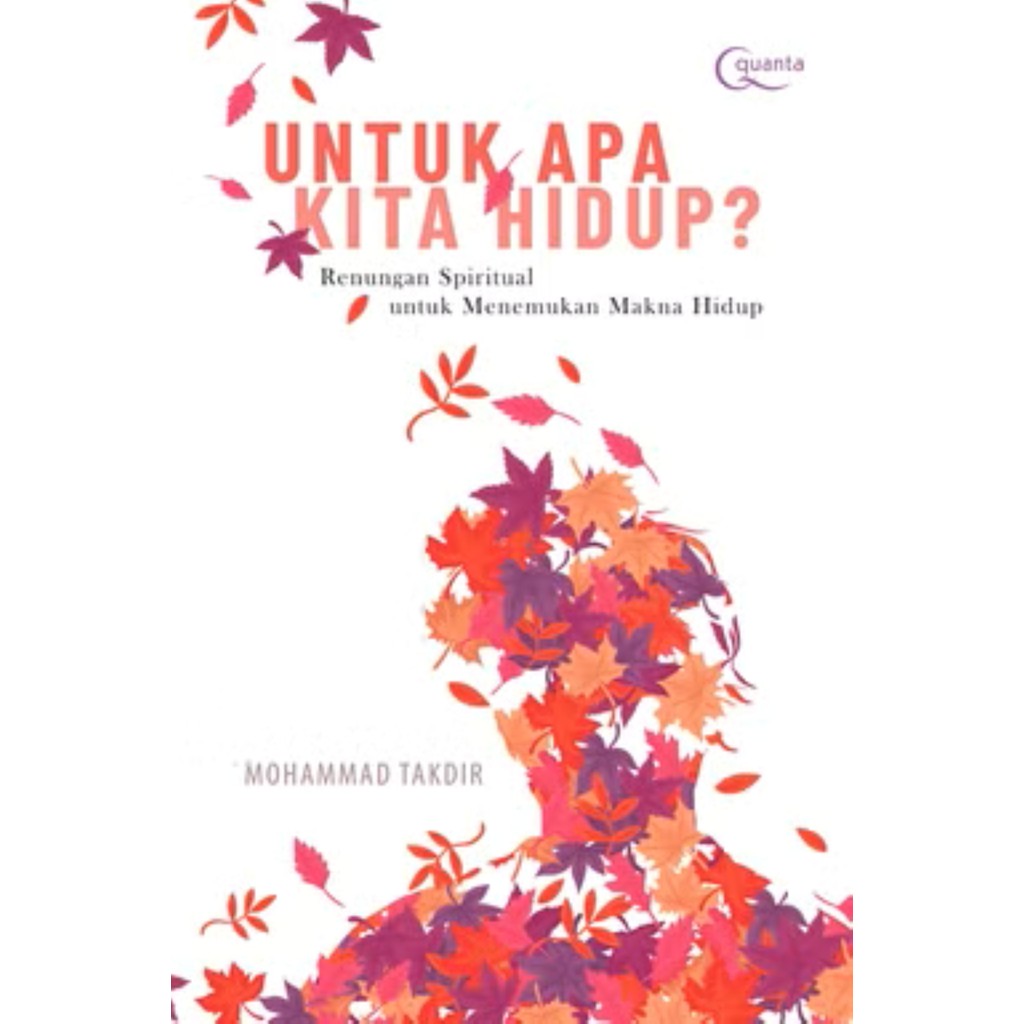 TK88: หนังสือสําหรับ What We Live? - การสะท้อนจิตวิญญาณสําหรับค้นหาความหมายของชีวิต - Mohammad Takdi