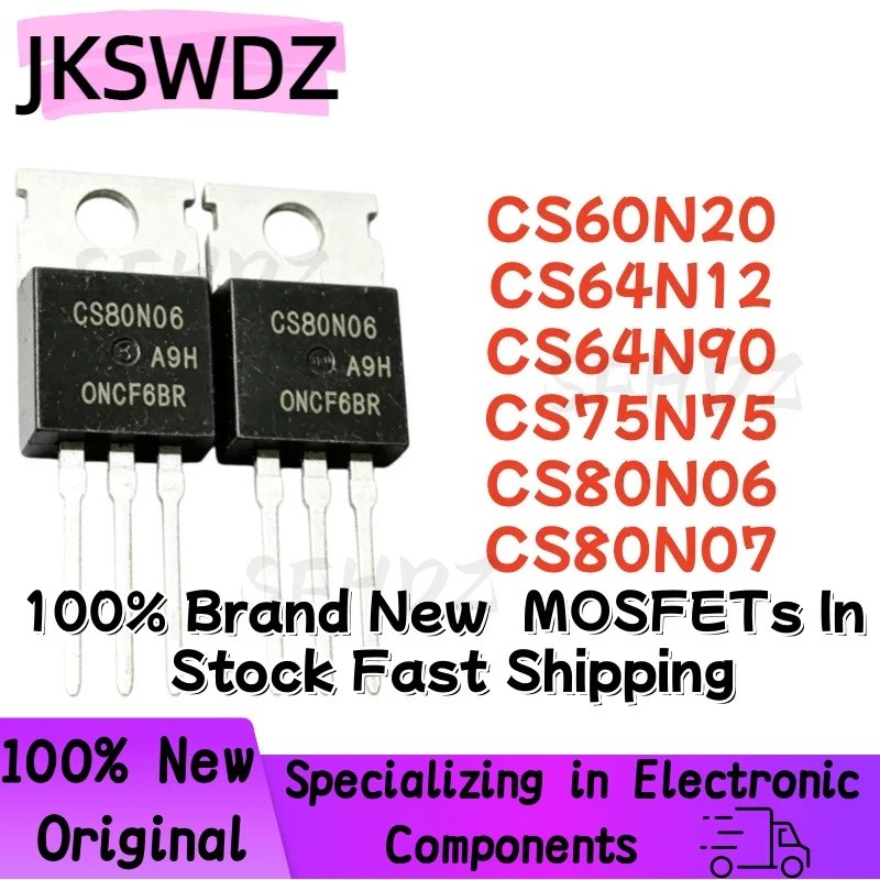 5PCS CS60N20 CS64N12 CS64N90 CS75N75 CS80N06 CS80N07 TO-220 Field Effect ทรานซิสเตอร์ขายส่ง