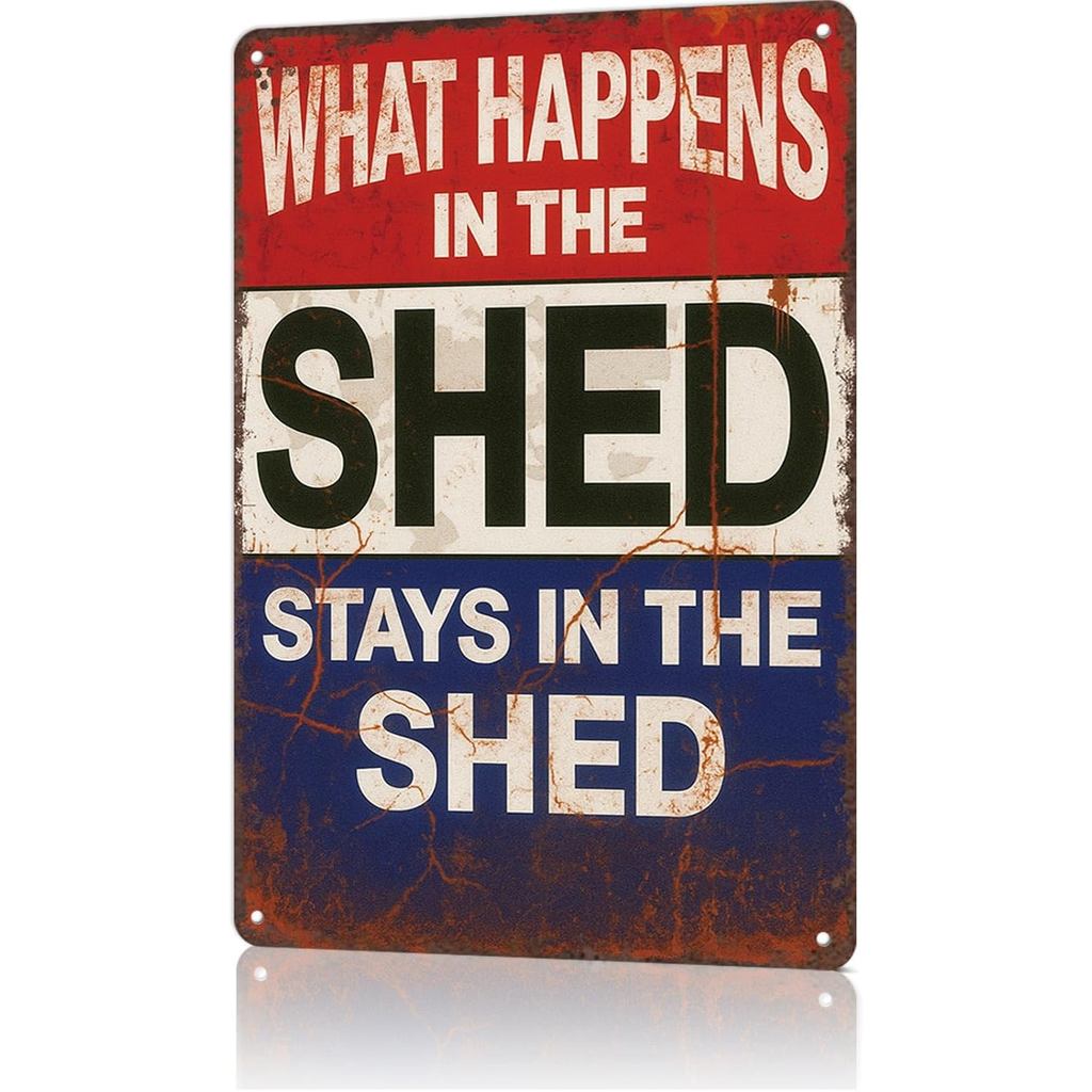 ป้ายโลหะตลก What Happens In The Shed Stays In The Shed โปสเตอร์ Wall Art สําหรับหอพักสํานักงานห้องนอ