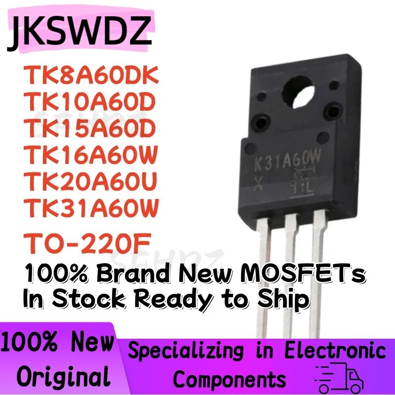 5PCS TK8A60DK TK10A60D TK15A60D TK16A60W TK20A60U TK31A60W K8A60DK K10A60D K15A60D K16A60D K16A60F ท