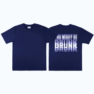 เสื้อยืดพิมพ์ข้อความ YOU MIGHT BE DRUNK สไตล์ไม่ธรรมดา Dizzy ผ้าฝ้ายแท้เบาบาง เสื้อผ้าลำลองฤดูร้อนทุกเพศ