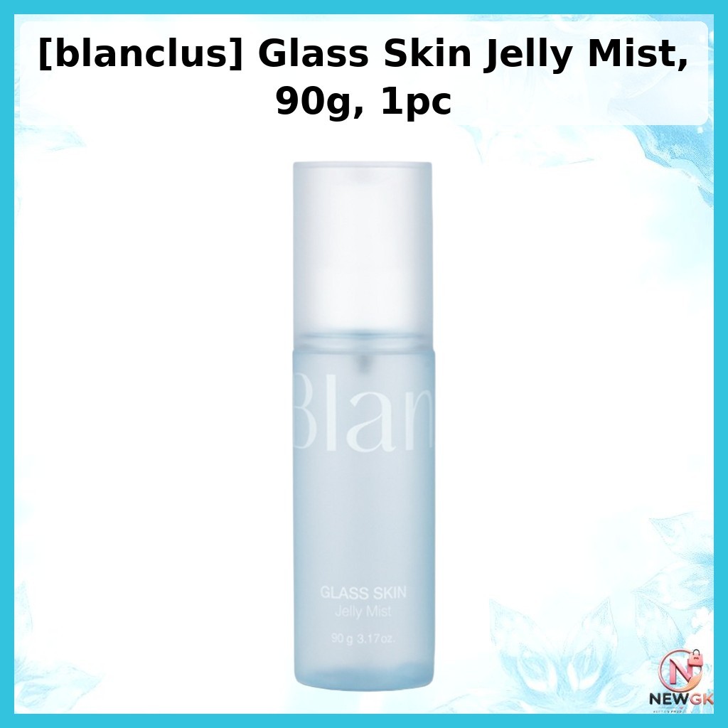 [blanclus] Glass Skin Jelly Mist, 90g, 1pc / Korean Facial Mist / Glass Skin Effect / ของแท้ 100% โด