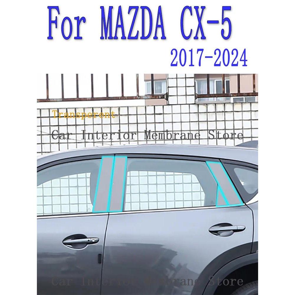 สําหรับ MAZDA CX-5 CX5 2017- 2024 B/C/D -Pillars รถภายนอกรถยนต์เสา Anti-scratch TPU ฟิล์มป้องกัน Fil