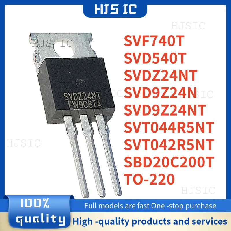 5PCS SVF740T SVD540T SVDZ24NT SVD9Z24N SVD9Z24NT SVT044R5NT SVT042R5NT SBD20C200T TO-220 Field Effec