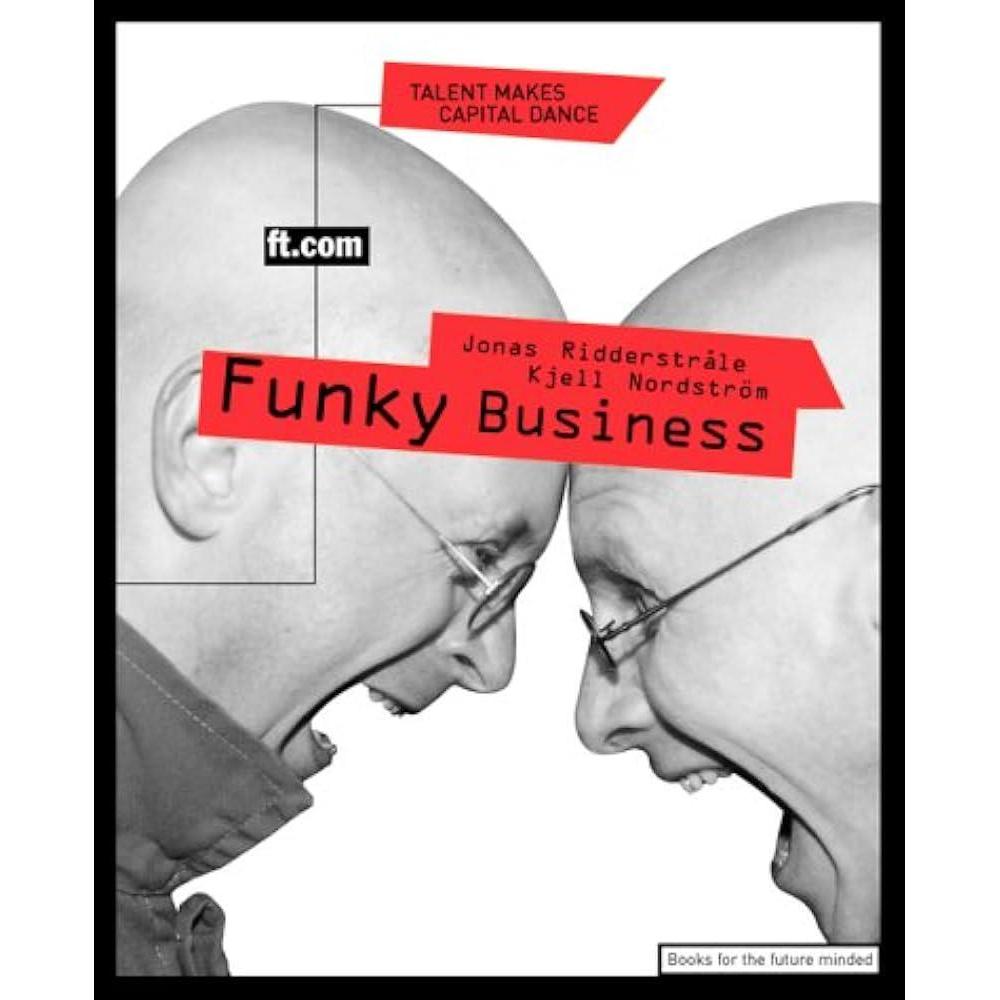 [BnB] Used Funky Business: Talent Makes Capital Dance โดย Jonas Ridderstral, Kjell Nordstrom (มือสอง