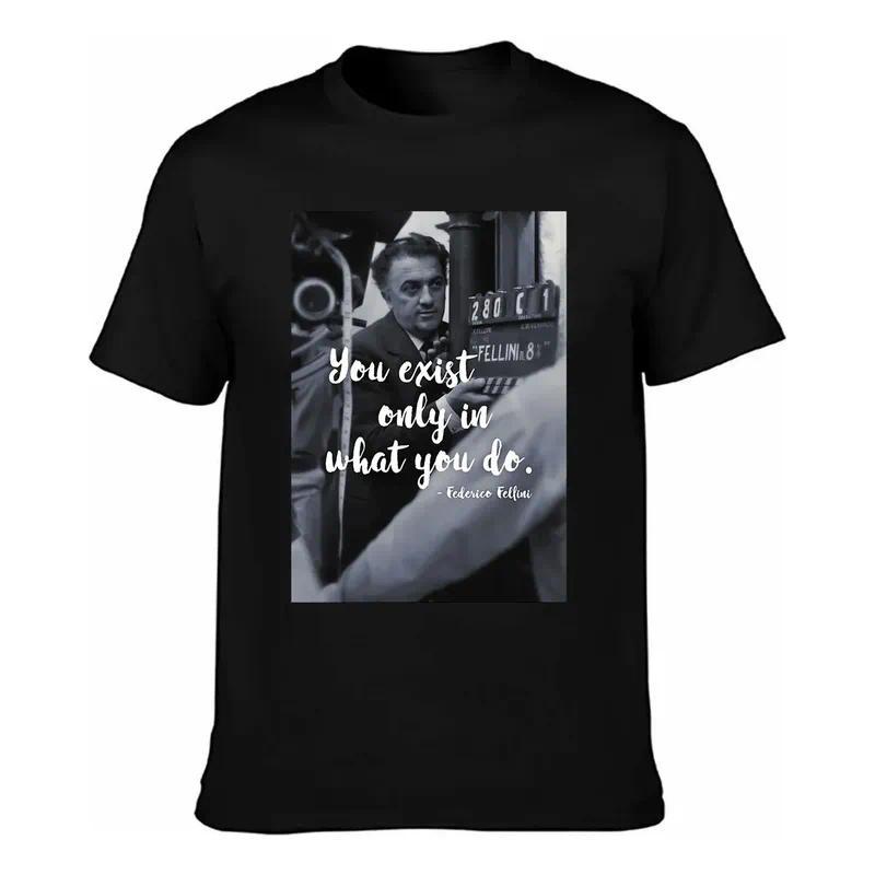 You Exist Only In What You Do Federico Fellini Vintage