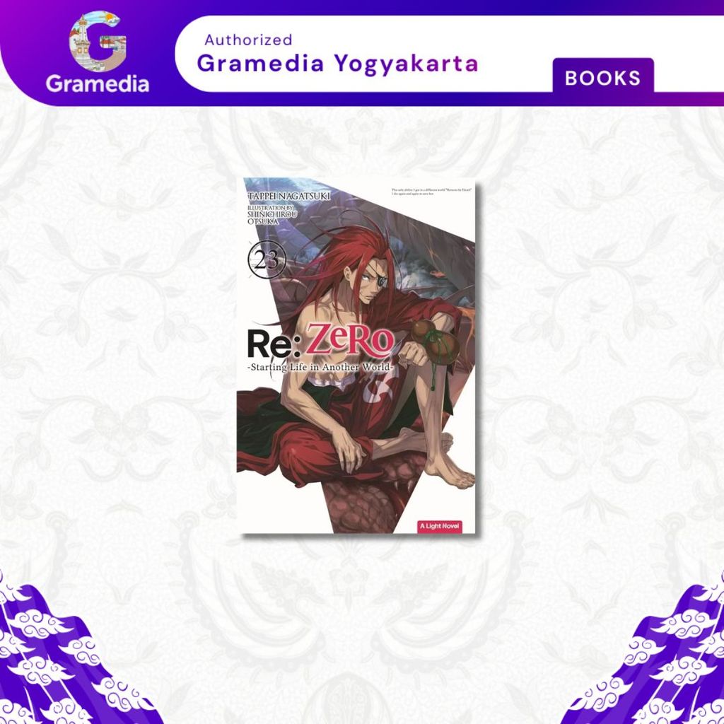 Gramedia Yogya - ไลท์โนเวล: Re:Zero - ชีวิตเริ่มต้นในอีกโลกหนึ่ง - 23