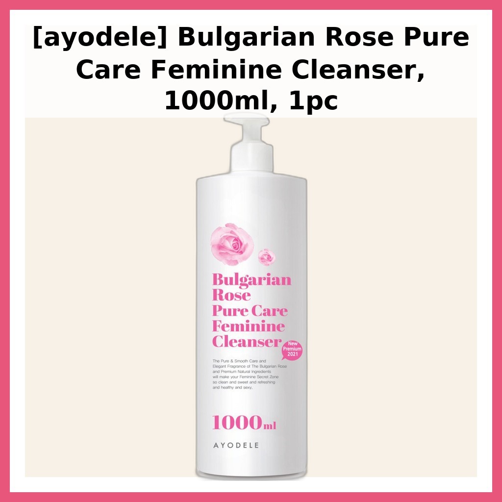 [ayodele] Bulgarian Rose Pure Care Feminine Cleanser, 1000ml, 1pc / Korean Feminine Cleanser by Dear