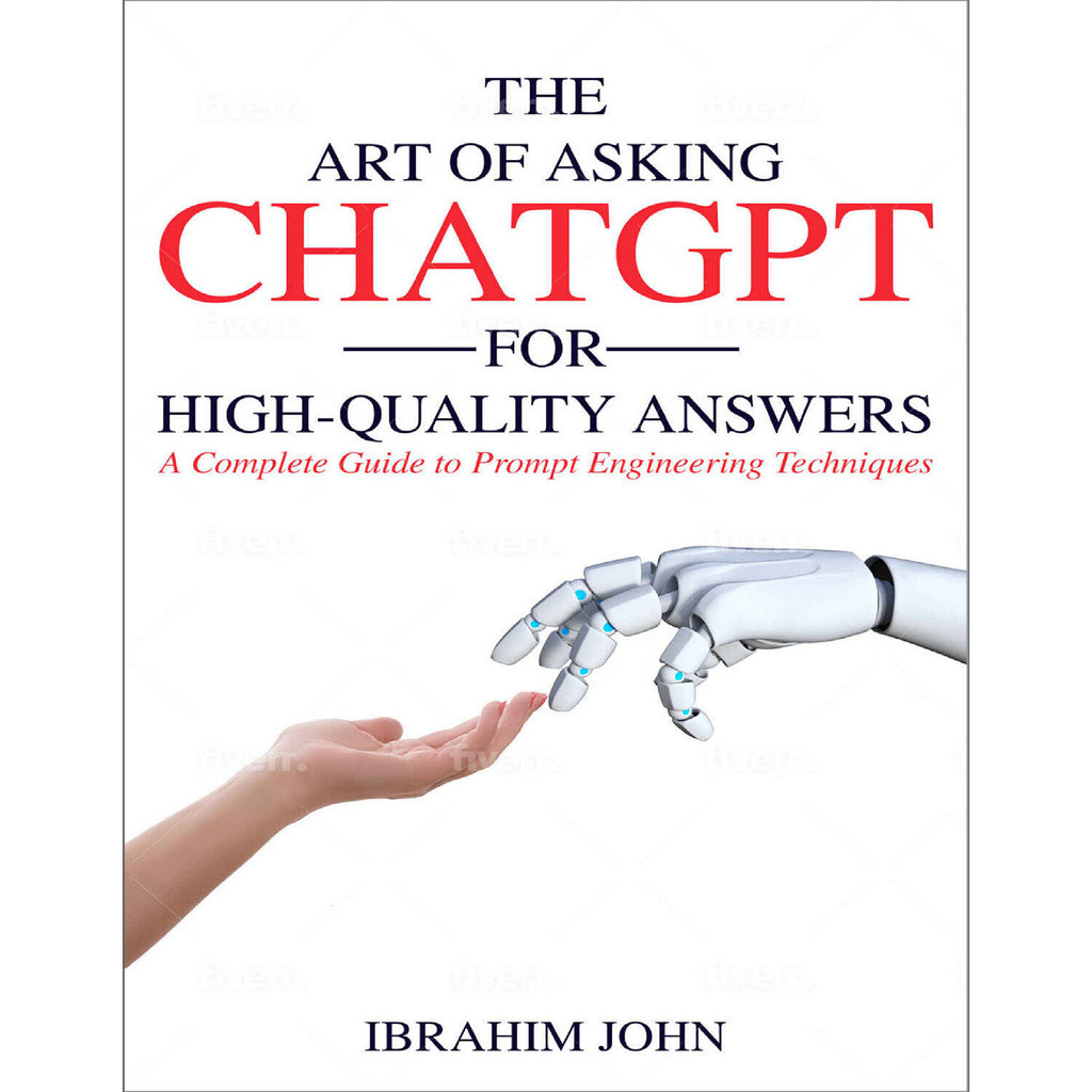 ศิลปะของถาม ChatGPT สําหรับเฉลยคุณภาพสูง: คู่มือประกอบเทคนิควิศวกรรมด้วย (ขอเงินกับ ChatGPT) - ปกอ่อ