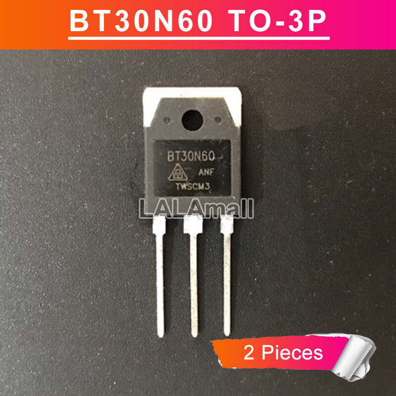 2pcs BT30N60 TO-3P BT 30N60 ANF TO3P 30A/600V IGBT ทรานซิสเตอร์ IC ใหม่