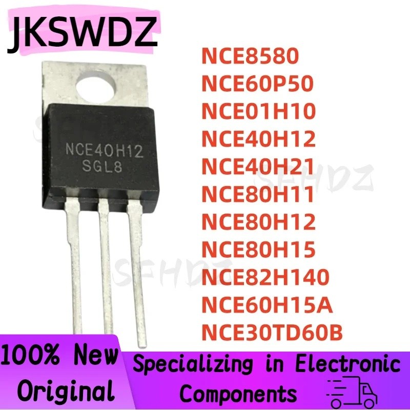5PCS NCE8580 NCE60P50 NCE01H10 NCE40H12 NCE40H21 NCE80H11 NCE80H12 NCE80H15 NCE82H140 NCE30T60B ทราน