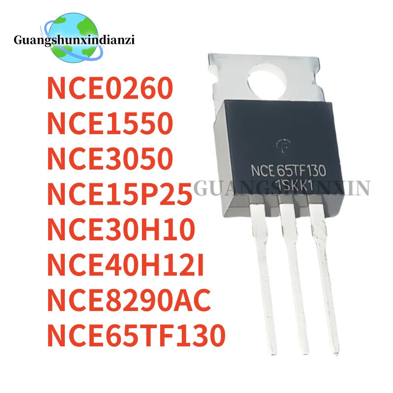5PCS NCE30H10 NCE40H12I NCE65TF130 NCE15P25 NCE1550 NCE0260 NCE8290AC NCE3050 TO-220 Field Effectทรา
