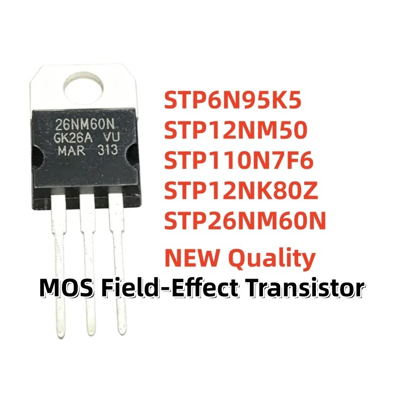 5PCS STP6N95K5 STP12NM50 STP110N7F6 STP12NK80Z STP26NM60N 6N95K5 P12NM50 110N7F6 12NK80Z 26NM60N-220