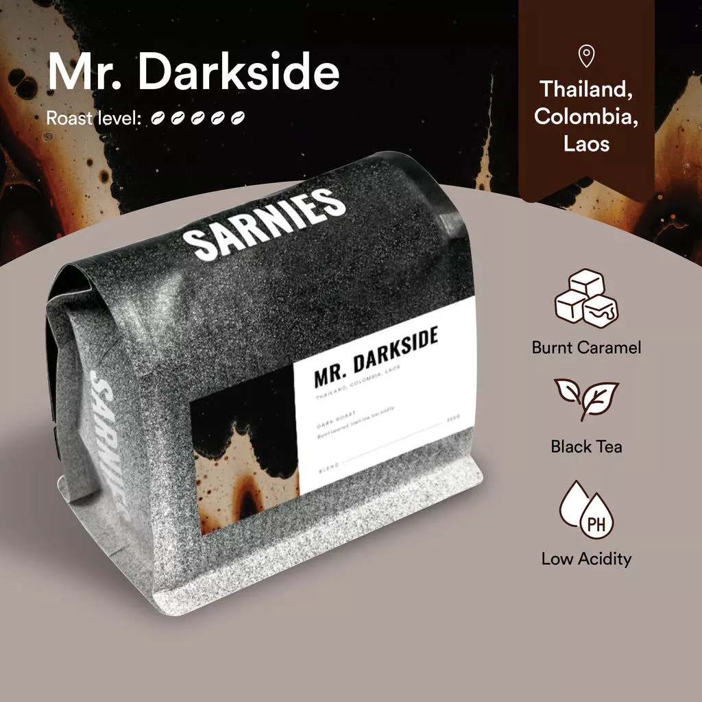มิสเตอร์ดาร์คไซด์เบลนด์ Sarnies Coffee Mr. Darkside Blend | Dark Roast | Burnt Caramel, Black Tea, Low Acidity