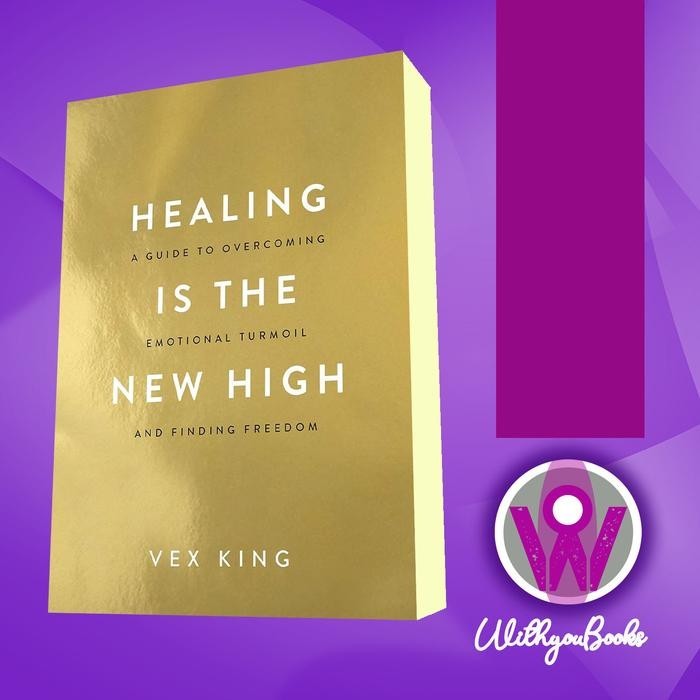 Healing Is the New High Vex King Book [King, Vex]