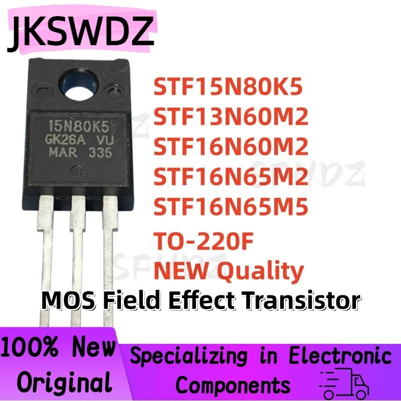 5PCS STF15N80K5 STF13N60M2 STF16N60M2 STF16N65M2 STF16N65M5 15N80K5 13N60M2 16N65M2 16N65M2 ทรานซิสเ