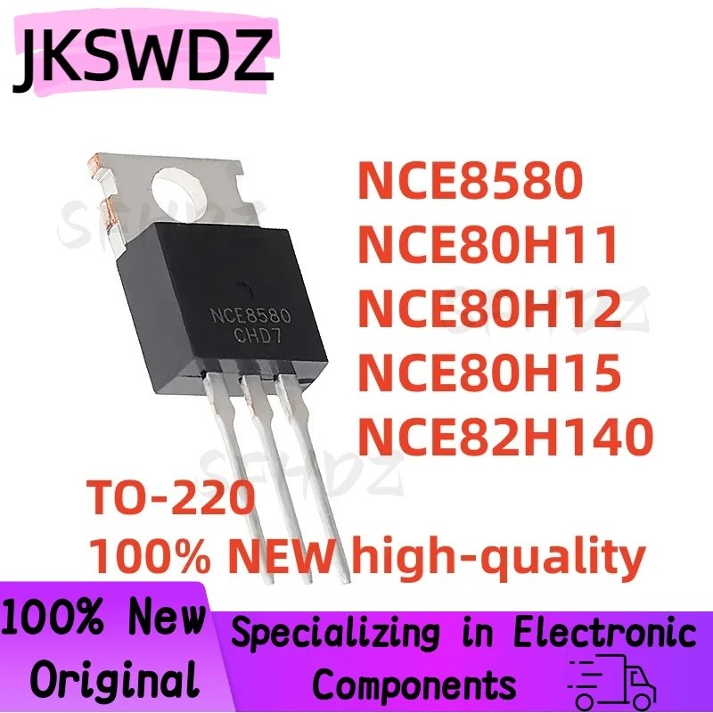 5PCS NCE80H15 NCE80H12 NCE80H11 NCE8580 NCE82H140 TO-220 Field Effect ทรานซิสเตอร์ขายส่ง