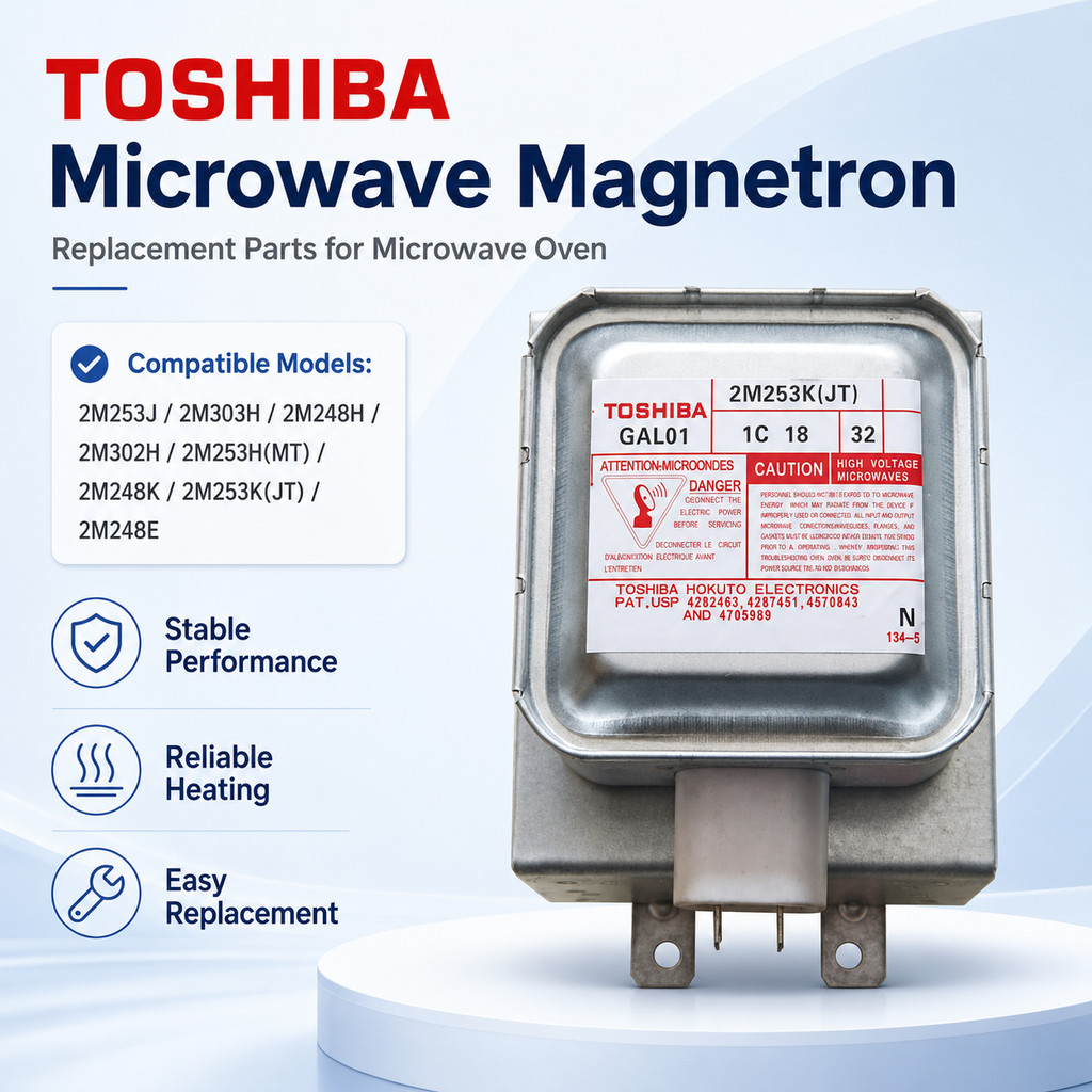 2M253J 2M303H 2M248H 2M302H 2M253H(MT) 2M248K 2M253K(JT) 2M248E Magnetron สําหรับเตาอบไมโครเวฟ TOSHI