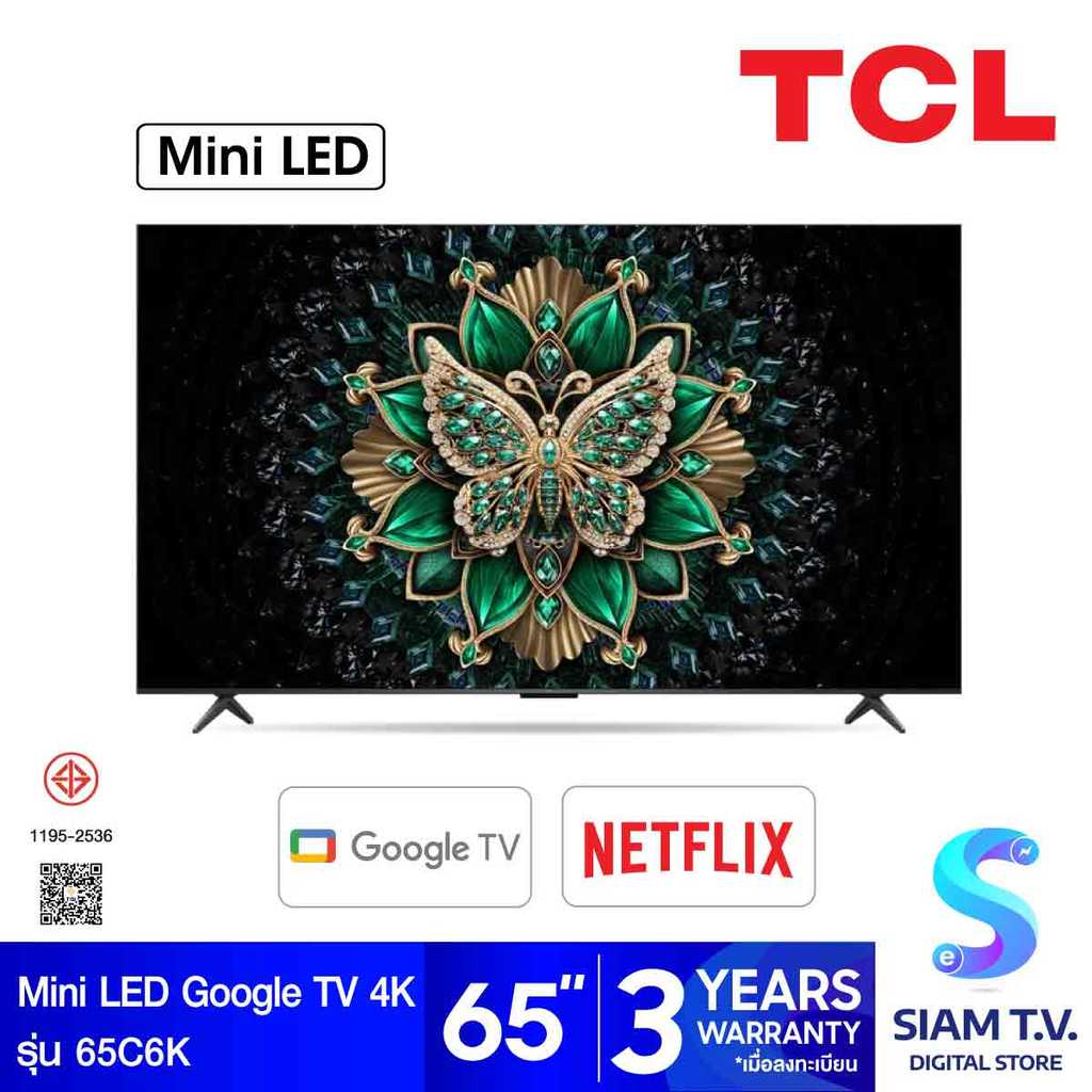 TCL Premium QD-Mini LED Google TV 4K 144Hz รุ่น 65C6K สมาร์ททีวีขนาด 65 นิ้ว โดย สยามทีวี by Siam T.