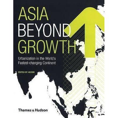 [BnB] USED Asia Beyond Growth: Urbanization in the Worlds Fastest-changing Continent โดย AECOM (เอ็ด