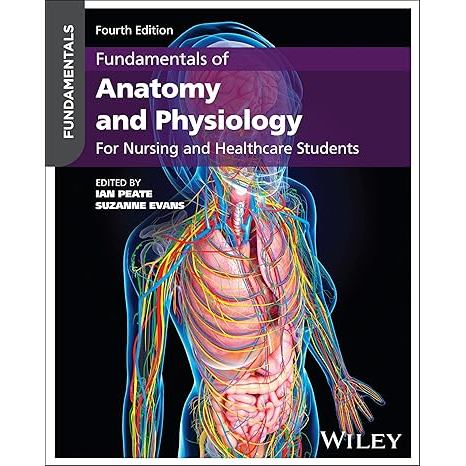 Fundamentals of Anatomy and Physiology: สําหรับการพยาบาลและการดูแลสุขภาพนักเรียน-RS
