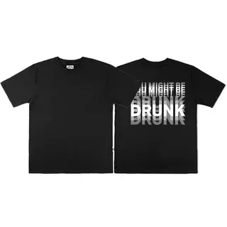 เสื้อยืดพิมพ์ข้อความ YOU MIGHT BE DRUNK สไตล์ไม่ธรรมดา Dizzy ผ้าฝ้ายแท้เบาบาง เสื้อผ้าลำลองฤดูร้อนทุกเพศ