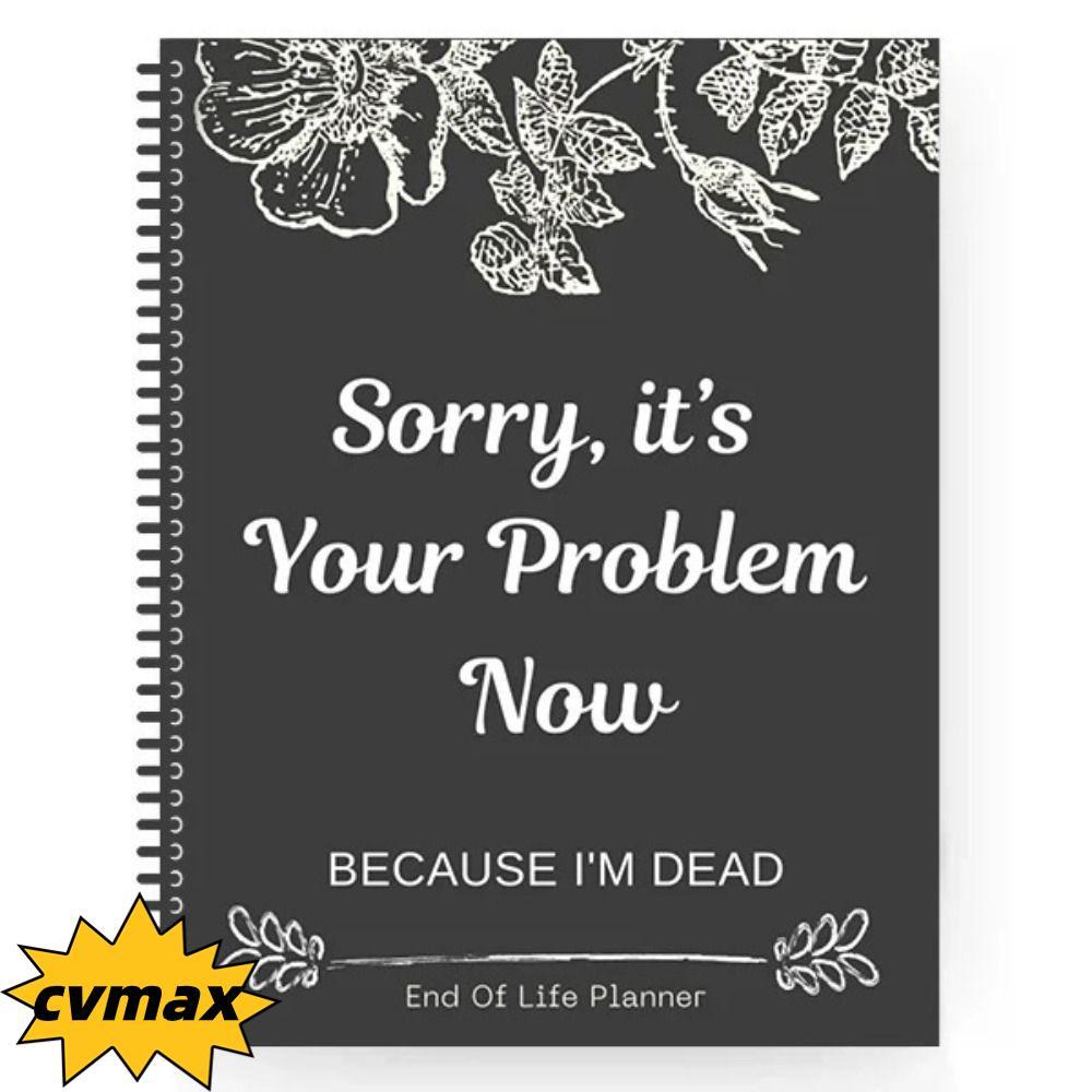 CYMX End of Life Planner, ลดความเครียดฉันตายตอนนี้, สมุดวางแผนหนังสืออะไร, เมื่อฉันเป็น Gone Workboo