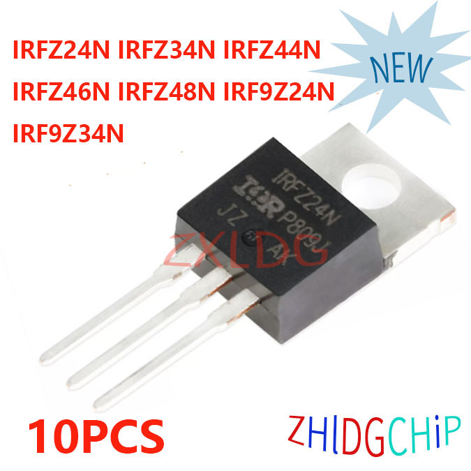 10 ชิ้นแบรนด์ใหม่ IRFZ24N IRFZ34N IRFZ44N IRFZ46N IRFZ48N IRF9Z24N IRF9Z34N TO-220