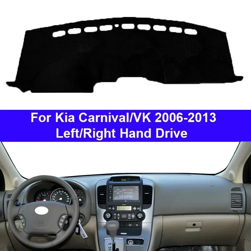 รถอัตโนมัติภายในแดชบอร์ดสําหรับ Kia Carnival VK 2006 - 2013 LHD RHD Dashmat พรม Cape Sun Shade Pad พ