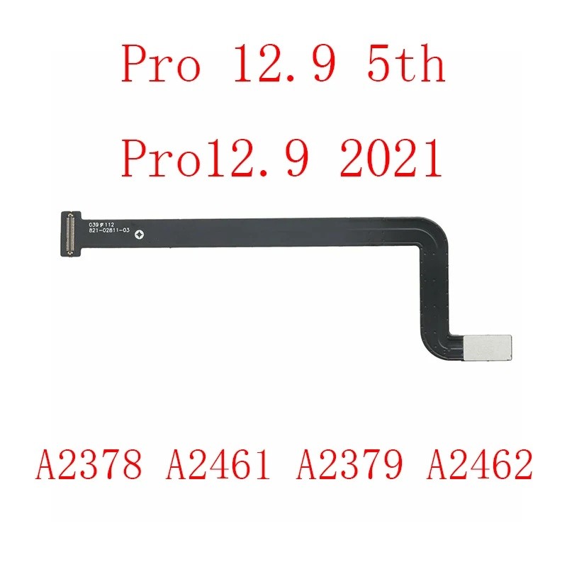 LCD เมนบอร์ดตัวเชื่อมต่อ Flex สําหรับ iPad Pro 12.9 2021 A2378 A2461 A2379/Pro 11 A2377 A2459 A2301 