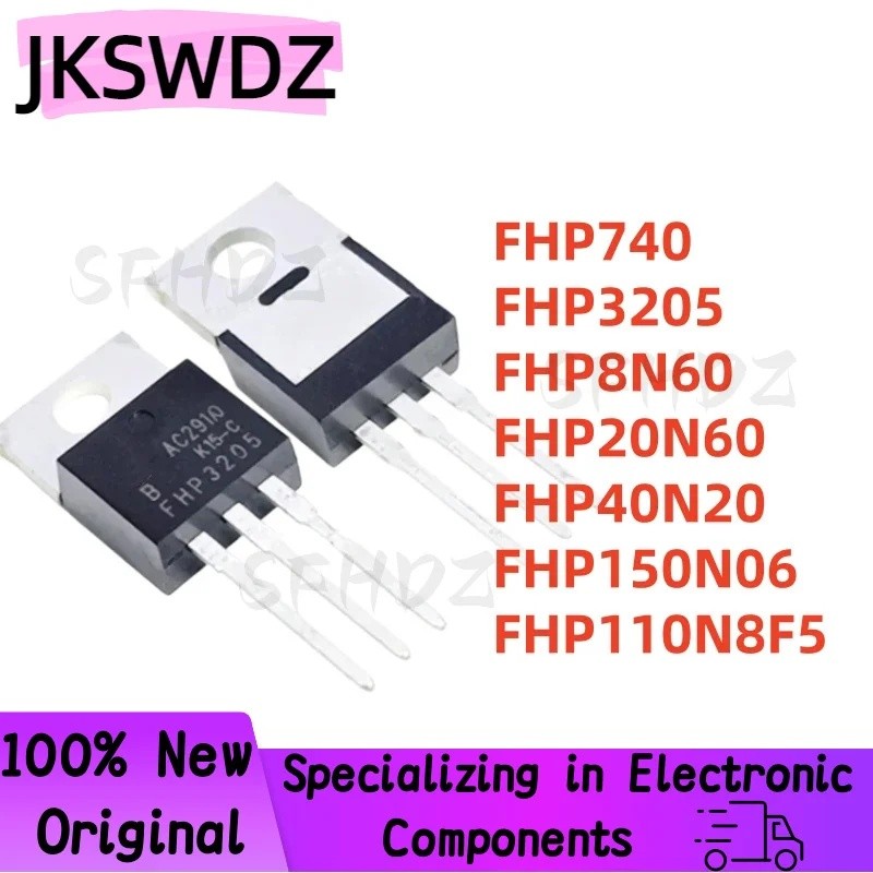 5PCS FHP740 FHP3205 FHP8N60 FHP20N60 FHP40N20 FHP150N06 FHP110N8F5 TO-220 MOS Field-Effect ขายส่งทรา