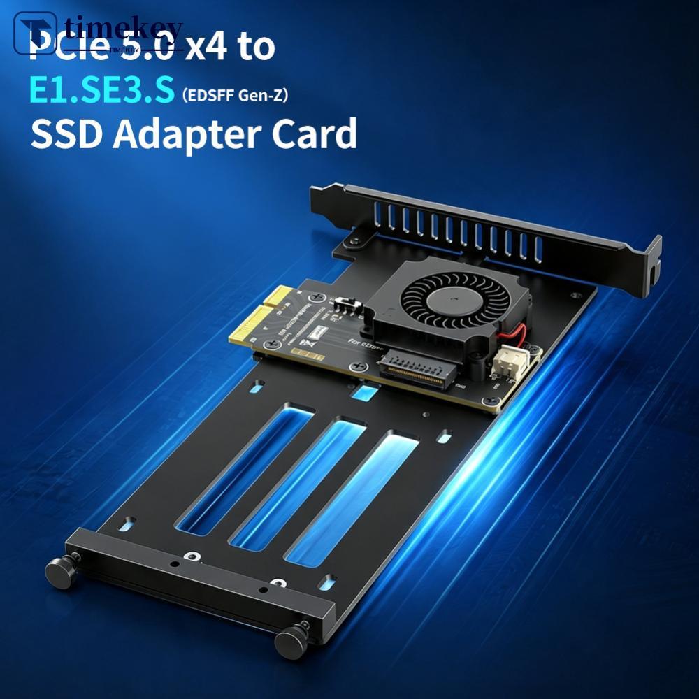 TIMEKEY PCIe 5.0 x4 ถึง E1ส/จ3.S (EDSFF Gen-Z) การ์ดอะแดปเตอร์ SSD พร้อมพัดลมระบายความร้อนสําหรับเดส