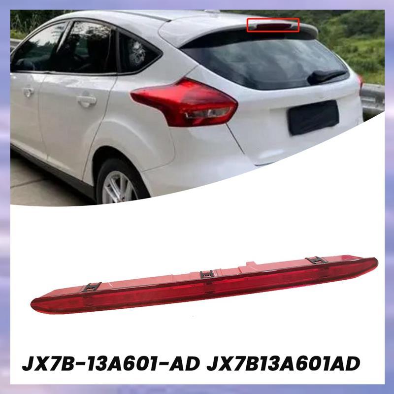 รถสามระดับไฟเบรคเพิ่มเติม JX7B-13A601-AD สําหรับ Focus 3 III 2018-2023 ด้านหลังหางหยุดโคมไฟ JX7B13A6