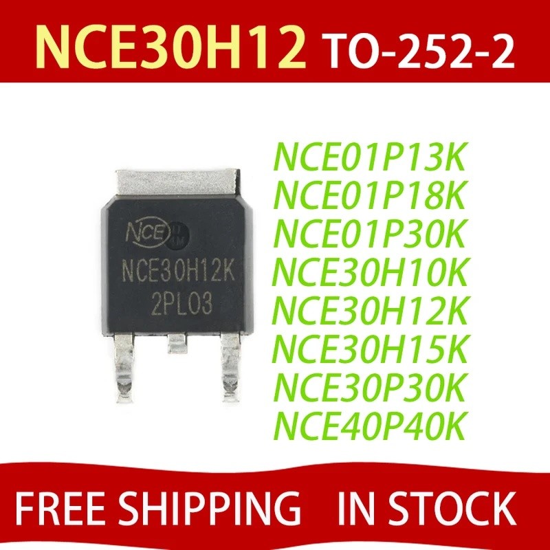 10PCS NCE01P13K NCE01P18K NCE01P30K NCE30H10K NCE30H12K NCE30H15K NCE30P30K NCE40P40P40K NCE40K NCE4