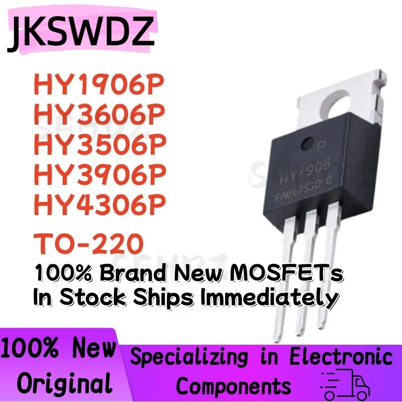 5PCS HY1906P HY3606P HY3506P HY3906P HY4306P HY1906 HY3606 HY3506 HY3906 HY4306 TO-220 Field Effect 