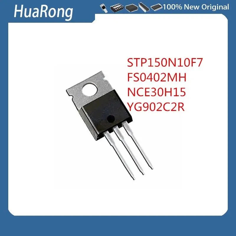 10 ชิ้น/ล็อต STP150N10F7 150N10F7 FS0402MH FS04 02MH NCE30H15 NCE YG902C2 YG902C2R TO-220-3