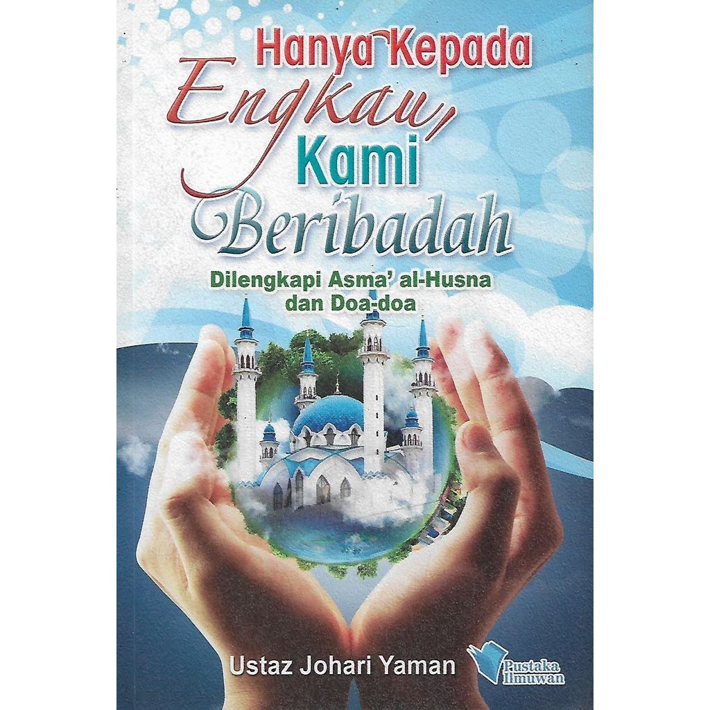 เฉพาะสู่เรามีบูชา - Ustaz Johari Yemen