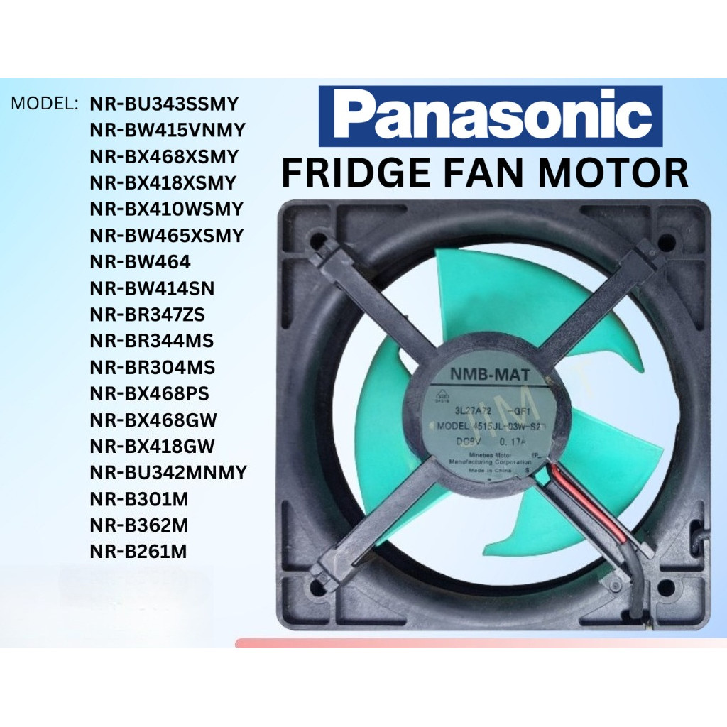FRIDGE มอเตอร์พัดลม PANASONIC NMB-MAT NR-BU343SSMY/ NR-BW415VNMY/ NR-BX468XSMY 4515JL-03W-S20-DC9V-0