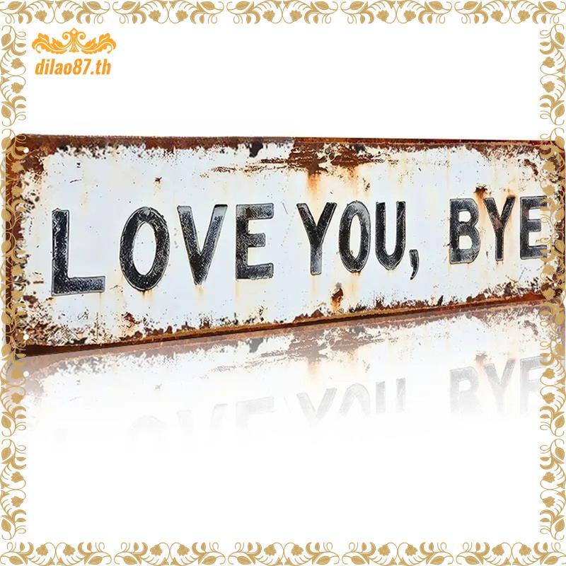 [dilao87.th] Retro Tin Plaque Wall Decor- Vintage" Love You Bye Bye" ป้ายโลหะ 2D Flat สําหรับ Home ส