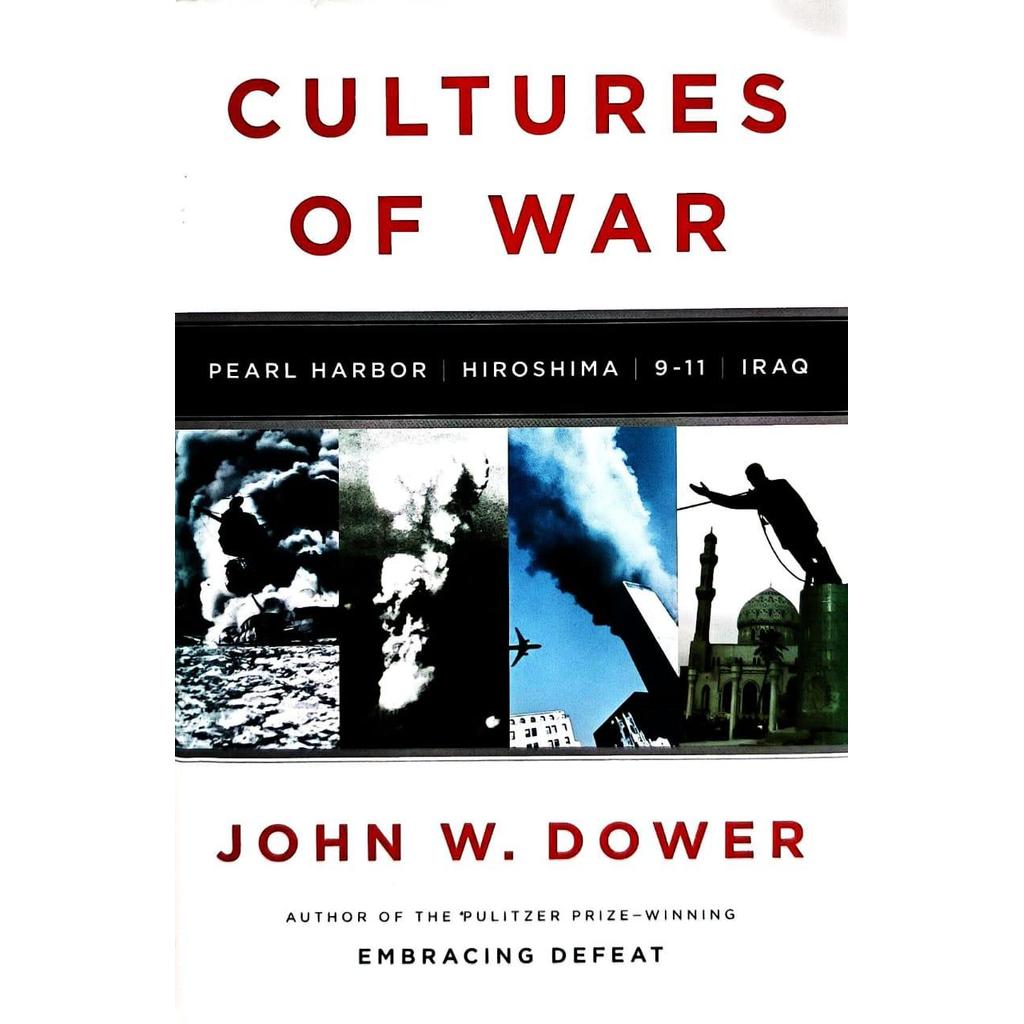 [BnB] USED Cultures of War: Pearl Harbor / Hiroshima / 9-11 / Iraq by John W. ดาวโจนส์ (ใช้ : ดีมาก)