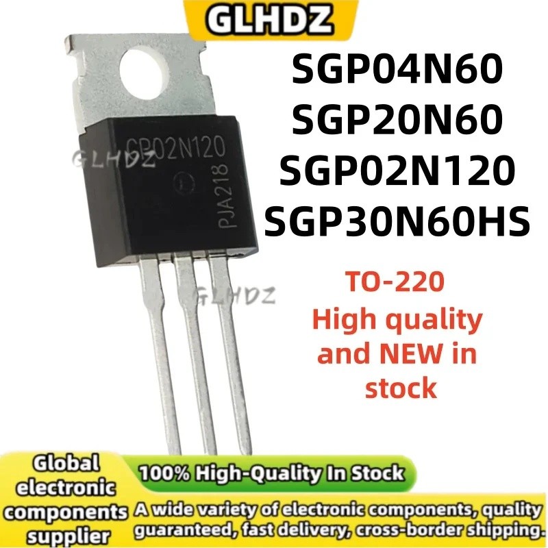 5PCS SGP04N60 SGP20N60 SGP02N120 SGP30N60HS TO-220 คุณภาพสูงและใหม่ในสต็อก