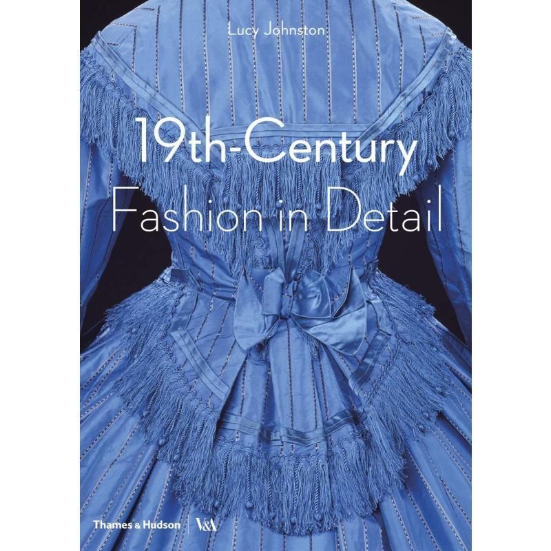 รายละเอียดแฟชั่น: Nineteenth CENTURY English Original FASHION IN DETAIL: 19TH CENTURY Books