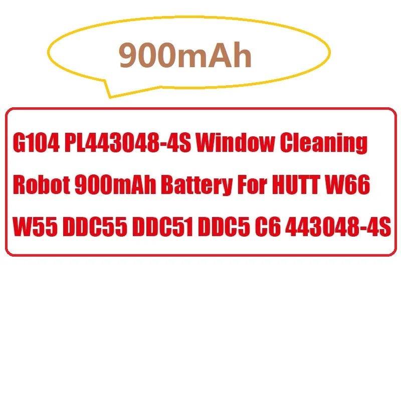 G104 PL443048-4S หุ่นยนต์ทําความสะอาดหน้าต่าง 900mAh แบตเตอรี่สําหรับ HUTT W66 W55 DDC55 DDC51 DDC5 