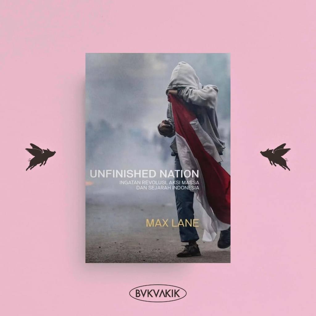 BOOKAKIK - Nation ที่ยังไม่เสร็จ: Memory of Revolution, Mass Action และประวัติศาสตร์อินโดนีเซีย - Ma