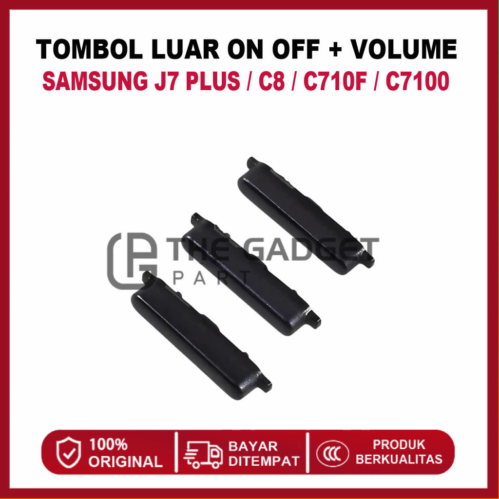 TOMBOL OUTER ปุ่มปิด + ปริมาณ SAMSUNG J7 PLUS / C8 / C710F / C7100