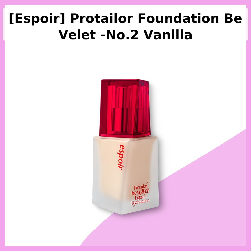 [Espoir] Protailor Foundation Be Velet -No.2 Vanilla / Korean Foundation / Velvet Finish / ของแท้ 10