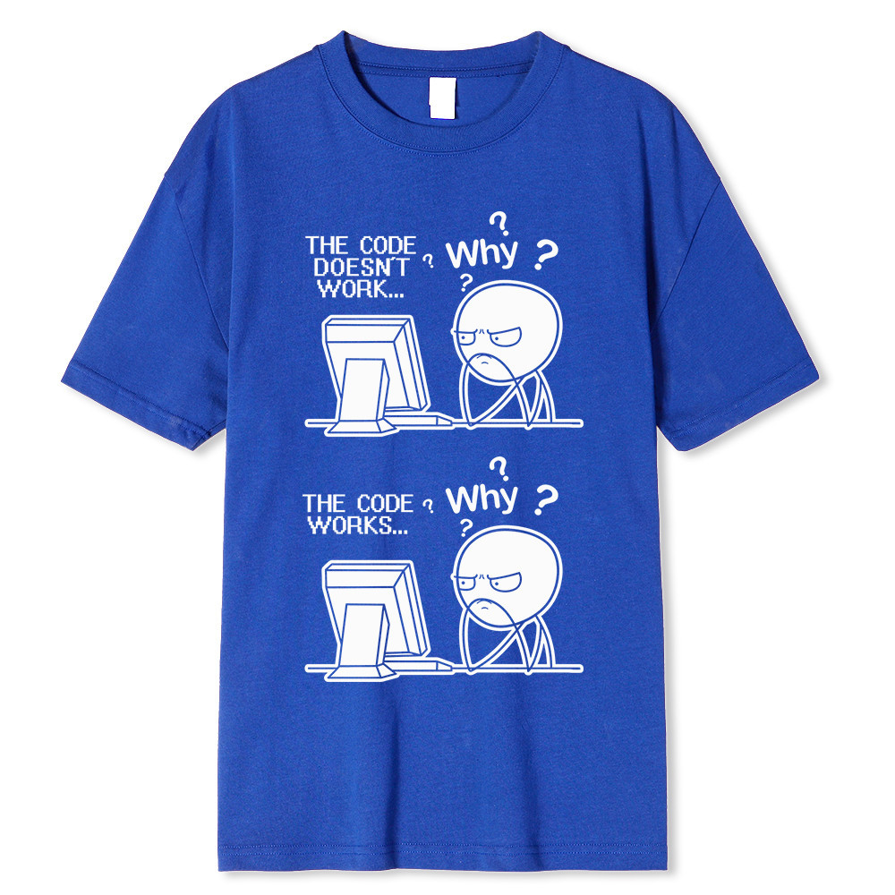 HOT Creative Funny Programmer Code Works T-shirt ทําไมสบายๆพิมพ์เสื้อยืดCamiseeta Hombre Linuxระบบปฏ